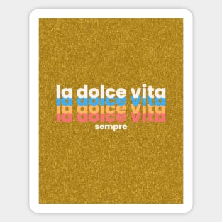 La Dolce Vita Sticker